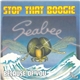 Seabee - Stop That Boogie